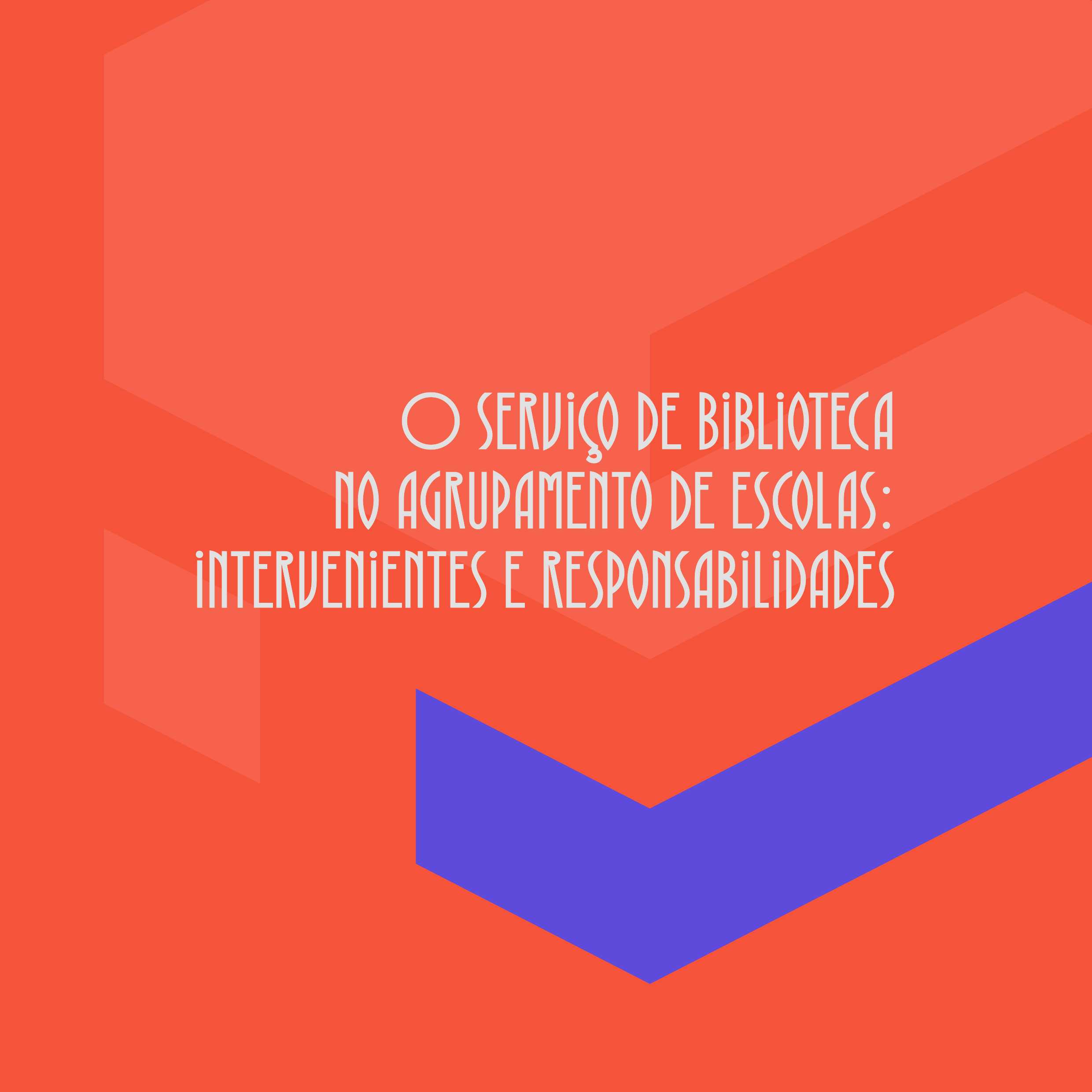 O serviço de biblioteca no agrupamento de escolas: intervenientes e responsabilidades